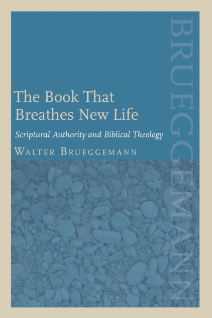 The Book That Breathes New Life : Scriptural Authority and Biblical Theology, Paperback / softback Book