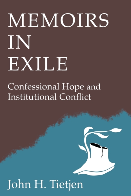 Memoirs in Exile : Confessional Hope and Institutional Conflict, Paperback / softback Book