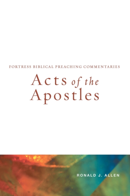 Acts of the Apostles : Fortress Biblical Preaching Commentaries, Paperback / softback Book