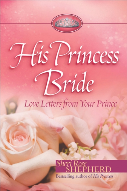 His Princess Bride : Love Letters from Your Prince, Hardback Book