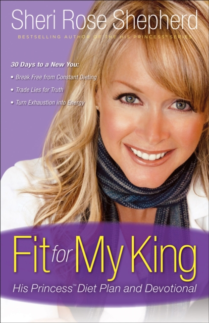 Fit for My King : His Princess Diet Plan and Devotional, Paperback Book