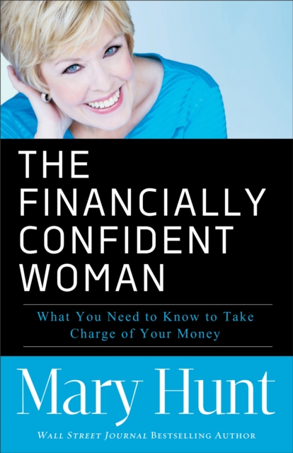 The Financially Confident Woman - What You Need to Know to Take Charge of Your Money, Paperback / softback Book