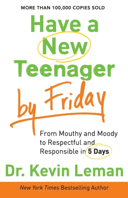 Have a New Teenager by Friday – From Mouthy and Moody to Respectful and Responsible in 5 Days, Paperback / softback Book