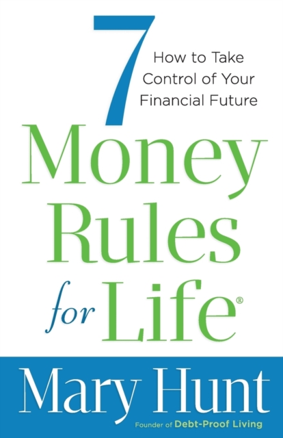 7 Money Rules for Life® – How to Take Control of Your Financial Future, Paperback / softback Book