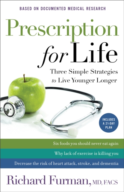 Prescription for Life - Three Simple Strategies to Live Younger Longer, Paperback / softback Book