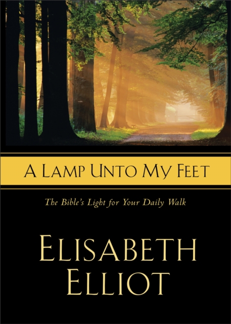 A Lamp Unto My Feet : The Bible's Light for Your Daily Walk, Paperback / softback Book