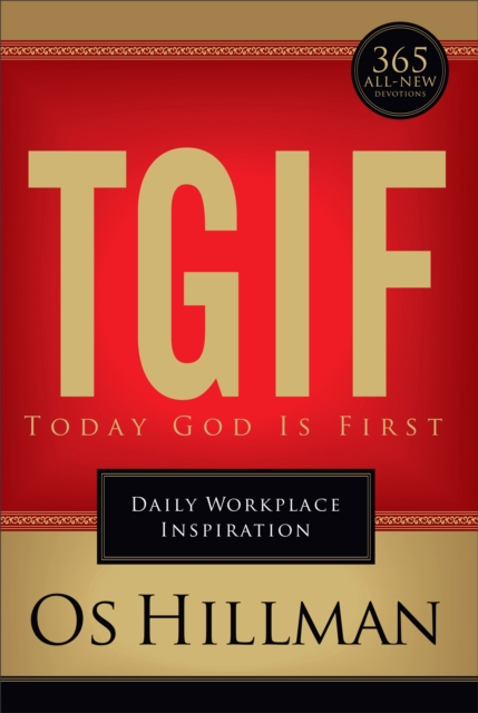TGIF: Today God Is First : Daily Workplace Inspiration, Hardback Book