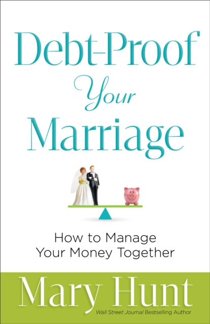 Debt-Proof Your Marriage - How to Manage Your Money Together, Paperback / softback Book