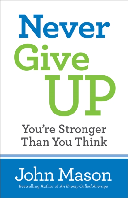 Never Give Up--You`re Stronger Than You Think, Paperback / softback Book
