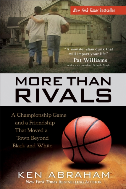 More Than Rivals - A Championship Game and a Friendship That Moved a Town Beyond Black and White, Paperback / softback Book