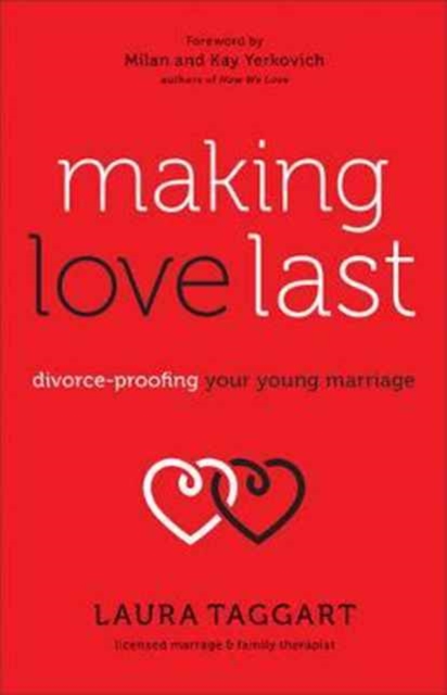 Making Love Last - Divorce-Proofing Your Young Marriage, Paperback / softback Book