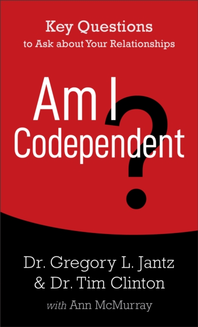 Am I Codependent? : Key Questions to Ask about Your Relationships, Paperback / softback Book