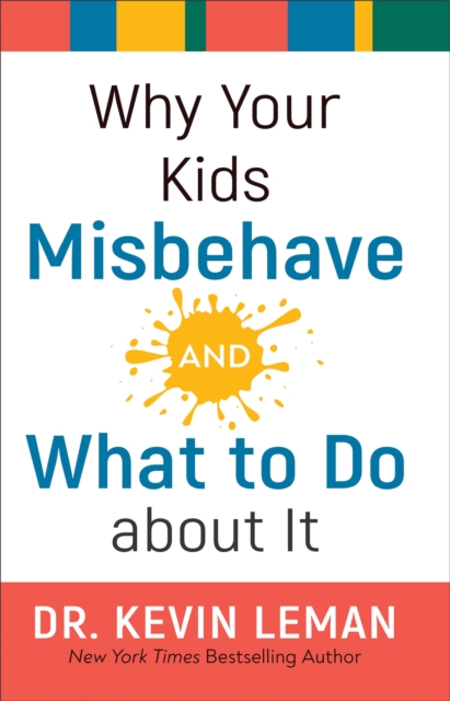 Why Your Kids Misbehave--and What to Do about It, Hardback Book