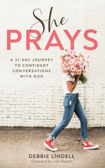 She Prays - A 31-Day Journey to Confident Conversations with God, Paperback / softback Book