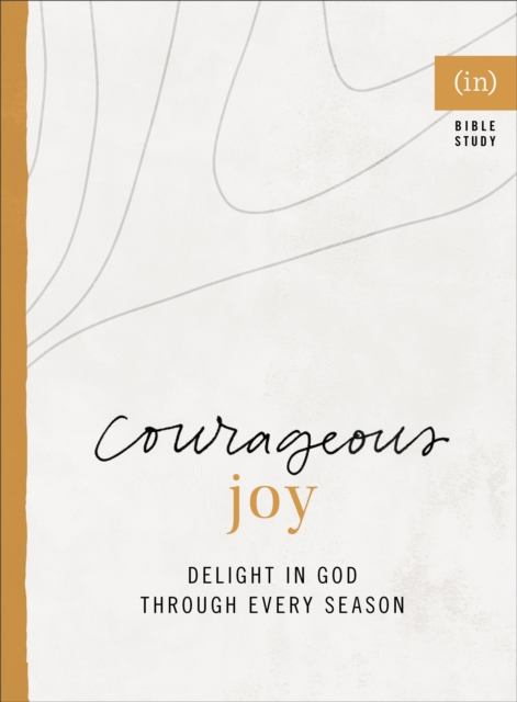 Courageous Joy - Delight in God through Every Season, Paperback / softback Book