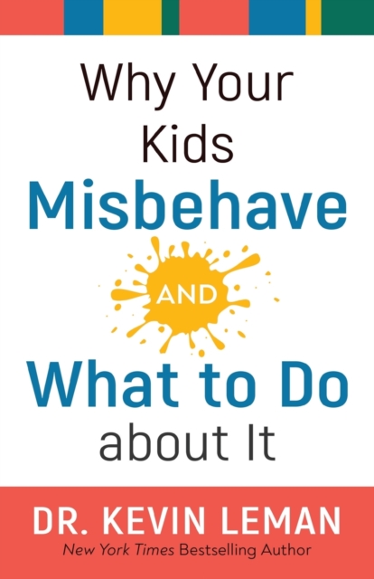 Why Your Kids Misbehave--and What to Do about It, Paperback / softback Book