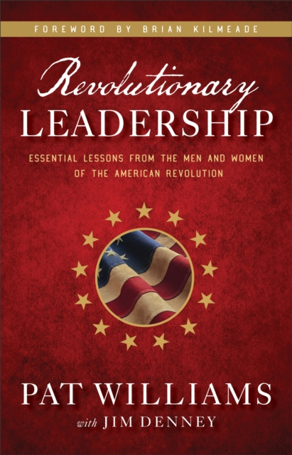 Revolutionary Leadership - Essential Lessons from the Men and Women of the American Revolution, Hardback Book