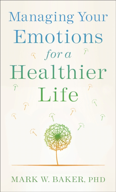 Managing Your Emotions for a Healthier Life, Paperback / softback Book