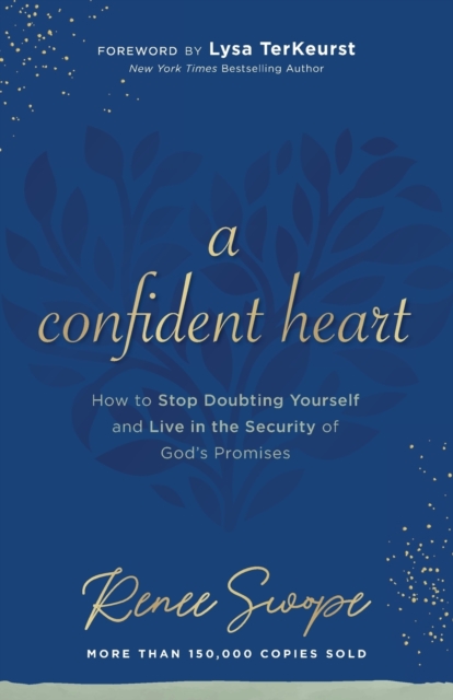 A Confident Heart - How to Stop Doubting Yourself & Live in the Security of God`s Promises, Paperback / softback Book