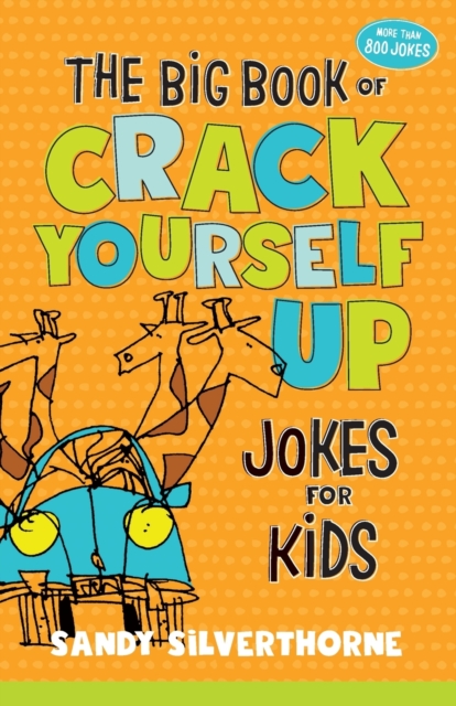 The Big Book of Crack Yourself Up Jokes for Kids, Paperback / softback Book