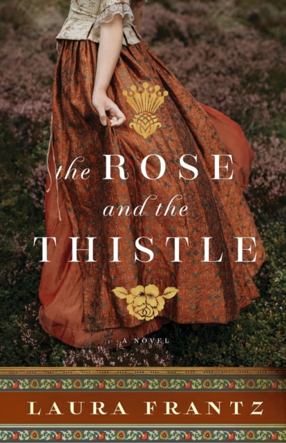 The Rose and the Thistle – A Novel, Paperback / softback Book