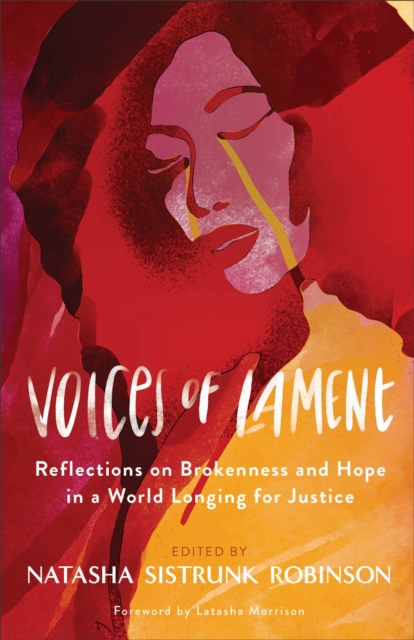Voices of Lament - Reflections on Brokenness and Hope in a World Longing for Justice, Hardback Book
