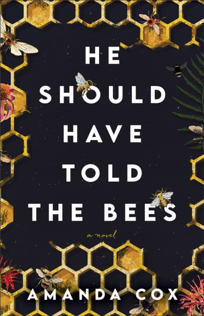He Should Have Told the Bees - A Novel, Paperback / softback Book