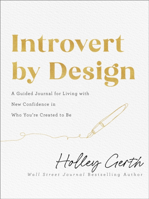 Introvert by Design - A Guided Journal for Living with New Confidence in Who You`re Created to Be, Paperback / softback Book
