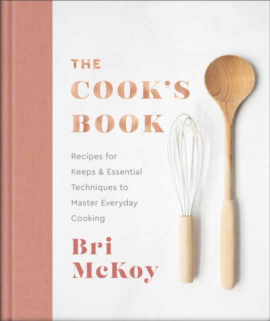 The Cook`s Book – Recipes for Keeps & Essential Techniques to Master Everyday Cooking, Hardback Book