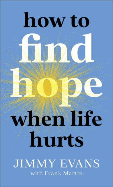 How to Find Hope When Life Hurts, Paperback / softback Book