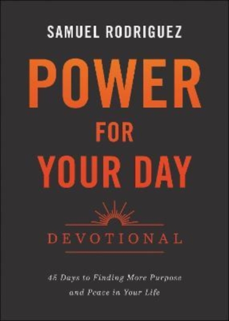 Power for Your Day Devotional - 45 Days to Finding More Purpose and Peace in Your Life, Hardback Book