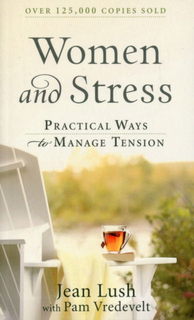 Women and Stress : Practical Ways to Manage Tension, Paperback Book