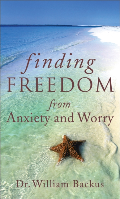 Finding Freedom from Anxiety and Worry, Paperback Book