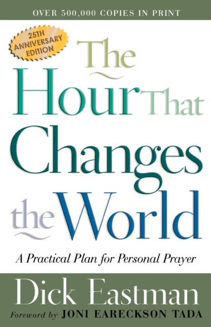 The Hour That Changes the World - A Practical Plan for Personal Prayer, Paperback / softback Book