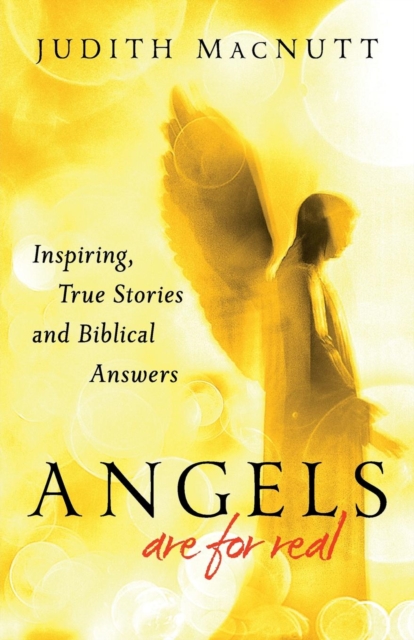 Angels Are for Real - Inspiring, True Stories and Biblical Answers, Paperback / softback Book