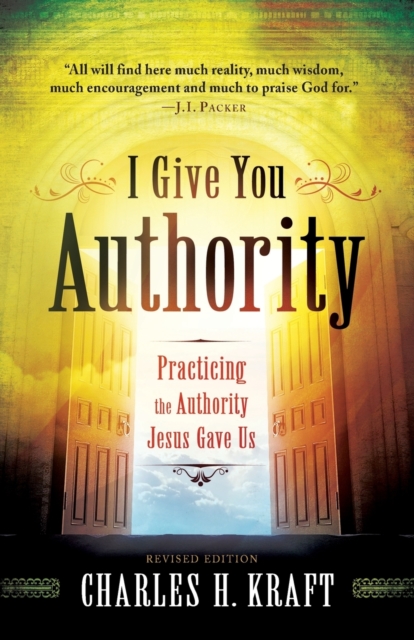 I Give You Authority – Practicing the Authority Jesus Gave Us, Paperback / softback Book
