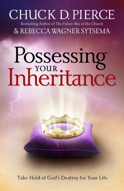 Possessing Your Inheritance - Take Hold of God`s Destiny for Your Life, Paperback / softback Book