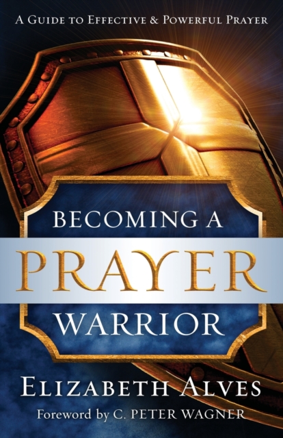 Becoming a Prayer Warrior, Paperback / softback Book