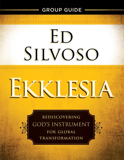 Ekklesia Group Guide - Rediscovering God`s Instrument for Global Transformation, Paperback / softback Book