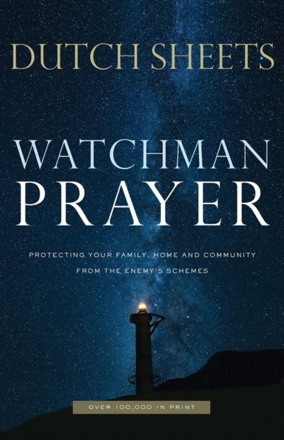 Watchman Prayer - Protecting Your Family, Home and Community from the Enemy`s Schemes, Paperback / softback Book