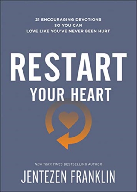 Restart Your Heart – 21 Encouraging Devotions So You Can Love Like You`ve Never Been Hurt, Paperback / softback Book
