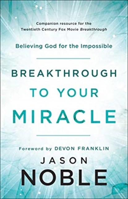 Breakthrough to Your Miracle – Believing God for the Impossible, Paperback / softback Book