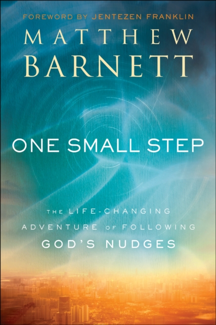 One Small Step : The Life-Changing Adventure of Following God's Nudges, Hardback Book