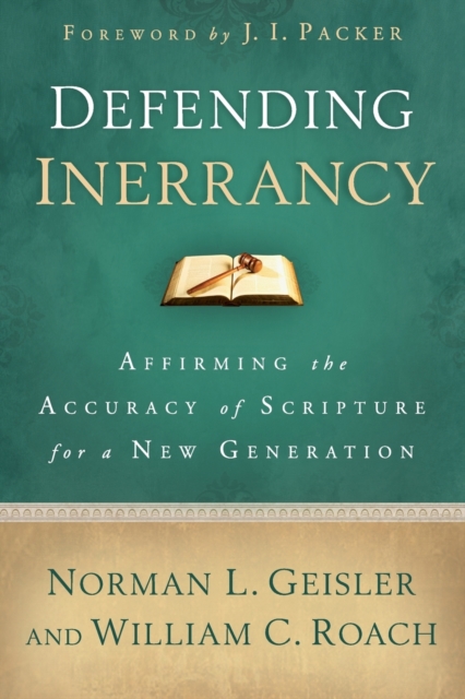 Defending Inerrancy – Affirming the Accuracy of Scripture for a New Generation, Paperback / softback Book