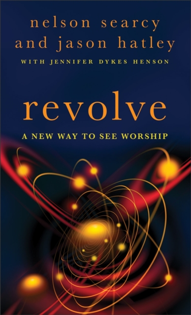 Revolve : A New Way to See Worship, Paperback Book