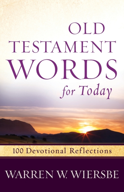 Old Testament Words for Today : 100 Devotional Reflections from the Bible, Paperback / softback Book