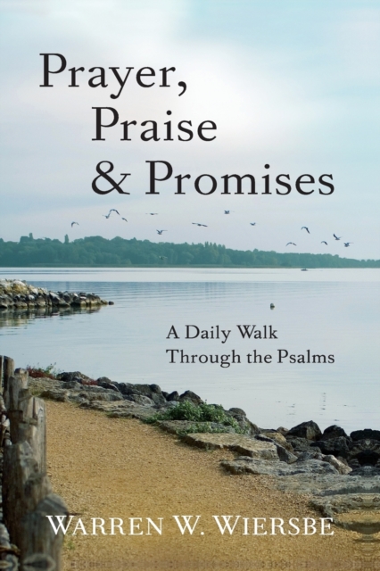Prayer, Praise & Promises – A Daily Walk Through the Psalms, Paperback / softback Book