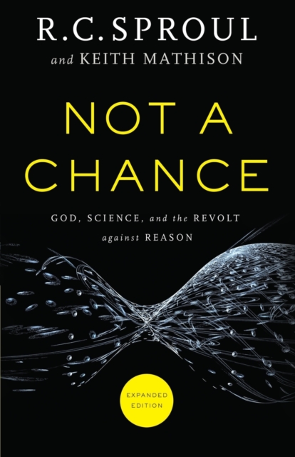 Not a Chance - God, Science, and the Revolt against Reason, Paperback / softback Book