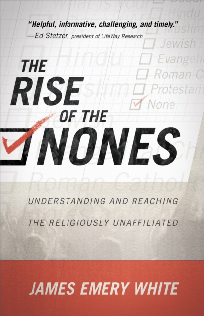The Rise of the Nones - Understanding and Reaching the Religiously Unaffiliated, Paperback / softback Book