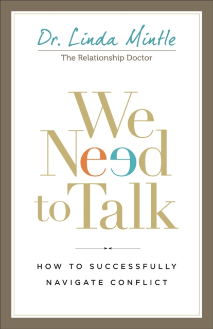 We Need to Talk : How to Successfully Navigate Conflict, Paperback Book